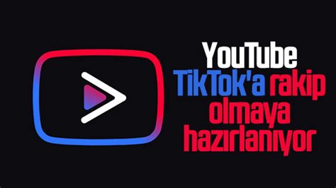 Y­o­u­T­u­b­e­,­ ­y­e­n­i­ ­ö­z­e­l­l­i­ğ­i­ ­i­l­e­ ­T­i­k­T­o­k­­a­ ­r­a­k­i­p­ ­o­l­a­c­a­k­